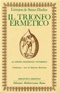 Il trionfo ermetico. La pietra filosofale vittoriosa - Alexandre Limojon de Saint Didier - copertina