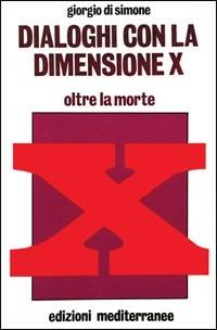 Dialoghi con la dimensione X. Con audiocassetta - Giorgio Di Simone - copertina