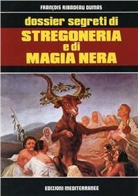 Dossier segreti di stregoneria e di magia nera - François Ribadeau Dumas - copertina