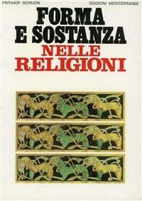 Forma e sostanza nelle religioni - Frithjof Schuon - copertina