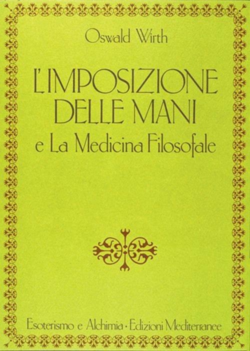 L'imposizione delle mani. Le origini spirituali dell'energia terapeutica - Oswald Wirth - copertina