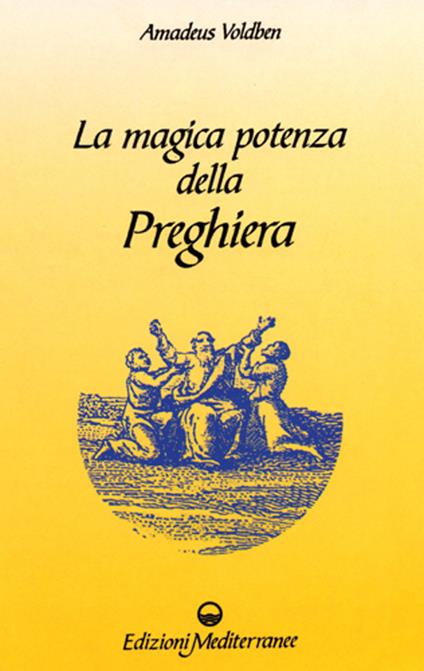 La magica potenza della preghiera - Amadeus Voldben - copertina