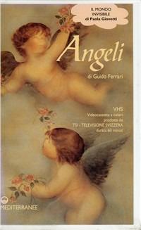 Angeli. Con videocassetta - Paola Giovetti,Guido Ferrari - copertina