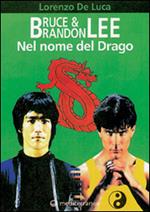 Bruce & Brandon Lee. Nel nome del drago