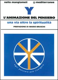 L' animazione del pensiero. Una via oltre la spiritualità - Nello Mangiameli - copertina