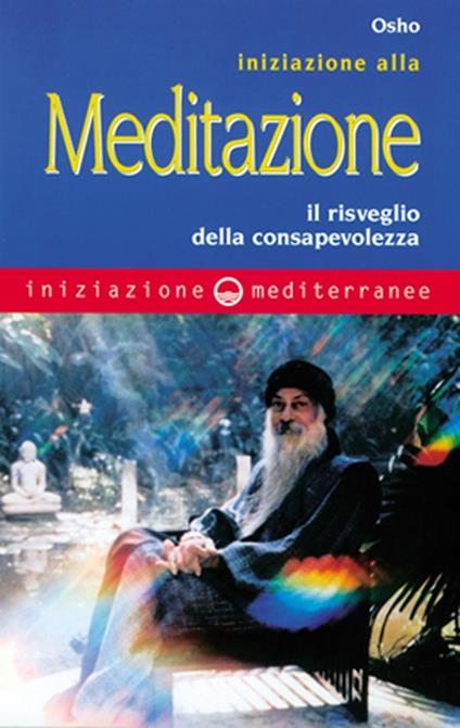 Iniziazione alla meditazione. Il risveglio della consapevolezza - Osho - copertina