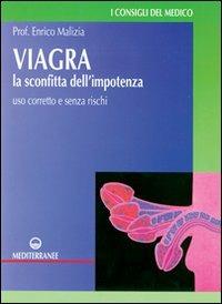 Viagra. La sconfitta dell'impotenza. Uso corretto e senza rischi - Enrico Malizia - copertina