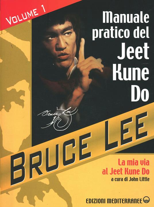 La mia Via al Jeet Kune Do. Vol. 1: Manuale pratico del Jeet Kune Do. - Bruce Lee - copertina