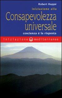 Iniziazione alla consapevolezza universale - Robert Happé - copertina