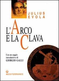 L'arco e la clava - Julius Evola - copertina