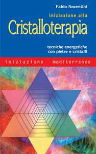 Image of Iniziazione alla cristalloterapia. Tecniche energetiche con pietre e cristalli