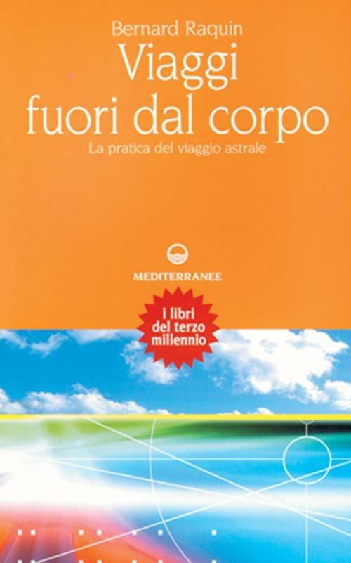 Viaggi fuori dal corpo. La pratica del viaggio astrale - Bernard Raquin - copertina