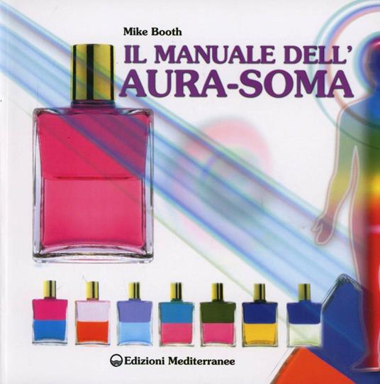 Il manuale dell'aura-soma - Mike Booth - copertina