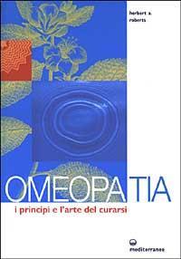 Omeopatia. I principi e l'arte del curarsi - Herbert Alfred Roberts - copertina