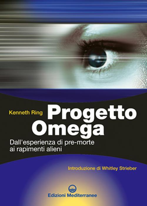 Progetto Omega. Dall'esperienza di pre-morte ai rapimenti alieni - Kenneth Ring - copertina