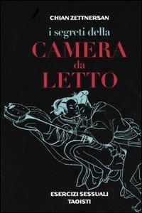 I segreti della camera da letto. Esercizi sessuali taoisti - Chian Zettnersan - copertina