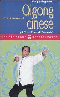 Iniziazione al Qigong cinese. Gli «otto Pezzi di Broccato» - Jwing-Ming Yang - copertina