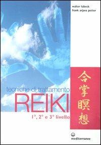 Tecniche di trattamento reiki. 1°, 2° e 3° livello - Walter Lübeck,Frank Arjava Petter - copertina