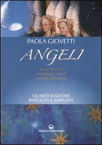 Angeli. Esseri di luce, messaggeri celesti, custodi dell'uomo - Paola Giovetti - copertina