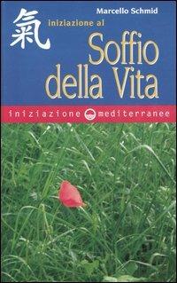 Iniziazione al soffio della vita - Marcello Schmid - copertina