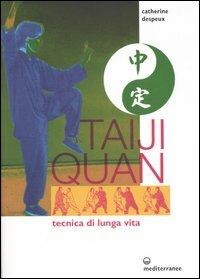 Taiji Quan. Tecnica di lunga vita - Catherine Despeux - copertina