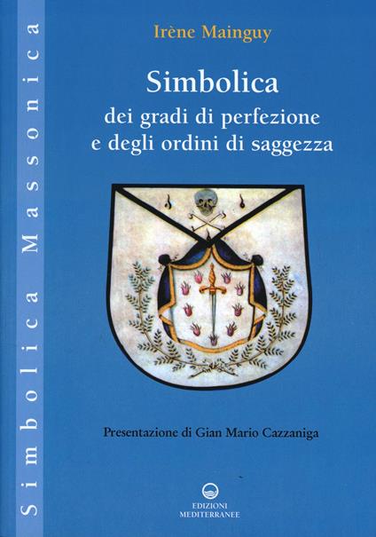 Simbolica dei gradi di perfezione e degli ordini di saggezza. Ediz. illustrata - Irène Mainguy - copertina