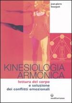 Kinesiologia armonica. Lettura del corpo e soluzione dei conflitti emozionali