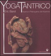 Yoga tantrico. Asana e pranayama del Kashmir - Éric Baret - copertina