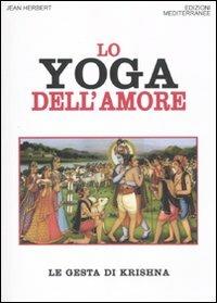 Lo yoga dell'amore. Le gesta di Krishna - Jean L. Herbert - copertina