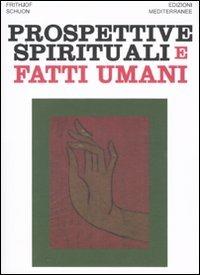 Prospettive spirituali e fatti umani - Frithjof Schuon - copertina