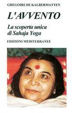 L' avvento. La scoperta unica di Sahaja Yoga