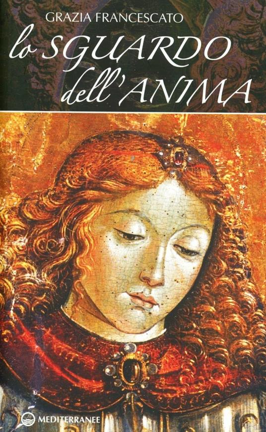 Lo sguardo dell'anima - Grazia Francescato - copertina