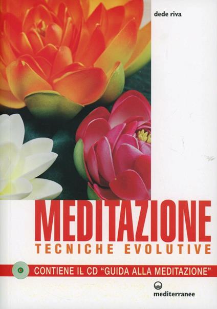 Meditazione. Tecniche evolutive. Con CD Audio - Dede Riva - copertina