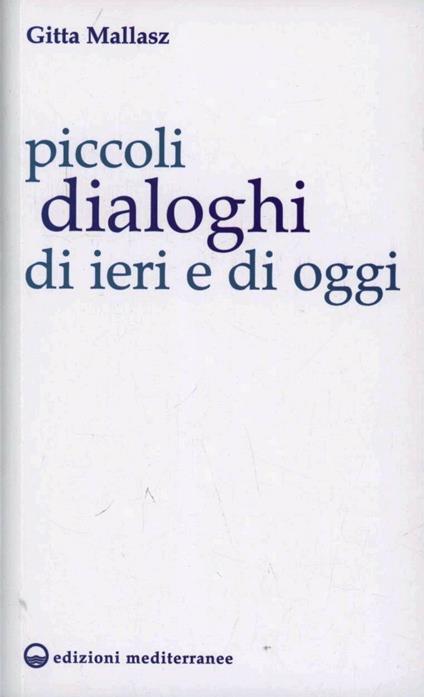 Piccoli dialoghi di ieri e di oggi - Gitta Mallasz - copertina