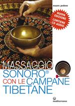 Massaggio sonoro con le campane tibetane. Con CD Audio