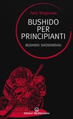 Bushido per principianti. Bushido Shoshinshu