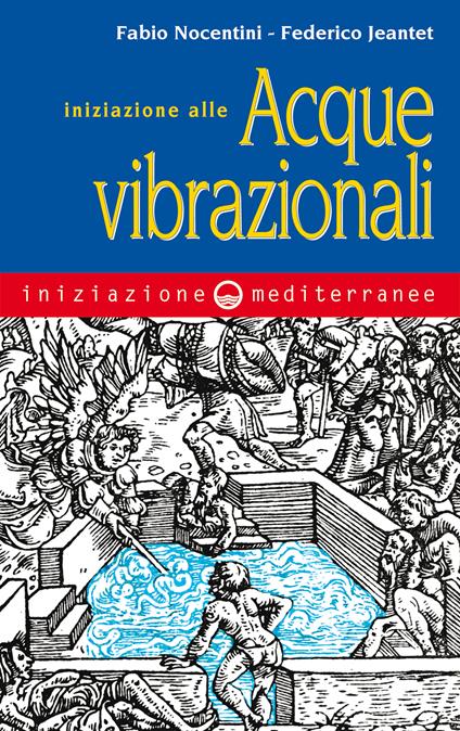 Iniziazione alle acque vibrazionali - Federico Jeantet,Fabio Nocentini - ebook