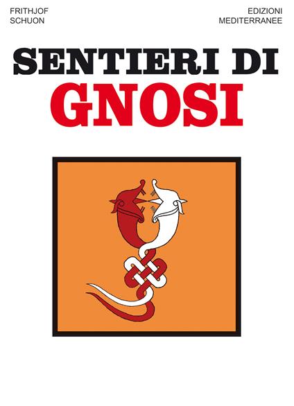 Sentieri di gnosi - Frithjof Schuon,Giorgio Jannaccone - ebook