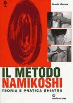 Il metodo Namikoshi. Teoria e pratica shiatsu