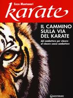 Il cammino sulla via del karate. Dal combattere per vincere al vincere senza combattere