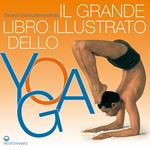 Il grande libro illustrato dello yoga