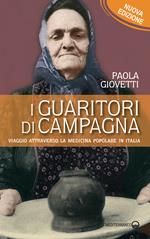 I guaritori di campagna. Viaggio attraverso la medicina popolare in Italia