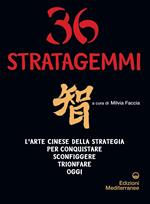 36 stratagemmi. L'arte cinese della strategia per conquistare, sconfiggere, trionfare oggi