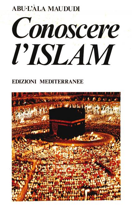 Conoscere l'Islam - Abu-L'Ala Maududi - ebook