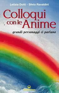 Colloqui con le anime. Grandi personaggi ci parlano