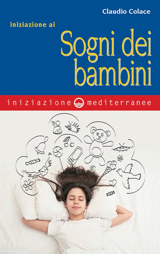 Iniziazione ai sogni dei bambini - Claudio Colace - ebook