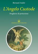 L' angelo custode. Preghiere di protezione