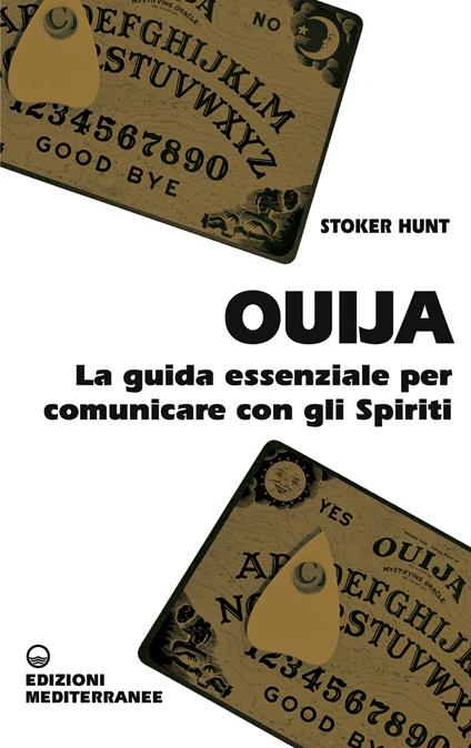 Ouija. La guida essenziale per comunicare con gli spiriti - Stoker, Hunt -  Ebook - EPUB2 con Adobe DRM | IBS