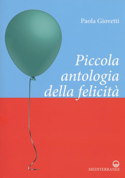 Piccola antologia della felicità - Paola Giovetti - copertina