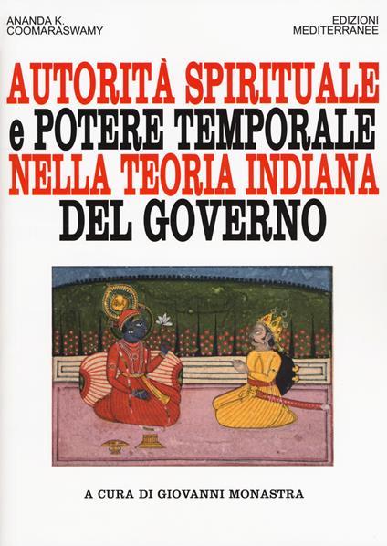 Autorità spirituale e potere temporale nella teoria indiana del governo - Ananda Kentish Coomaraswamy - copertina